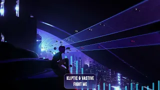 Kliptic & Vastive - Fight Me | Subsidia