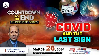 Tue., Mar. 26, 2024 | CJC Online Church | Countdown to the End | Dr Shion O’Connor | 7:15 PM