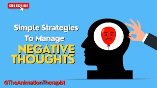 SIMPLE STRATEGIES TO MANAGE NEGATIVE THOUGHTS