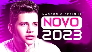 NADSON O FERINHA 2023 REPERTÓRIO ATUALIZADO CD NOVO 2023 [ VAI SENTIR FALTA DE MIM ]