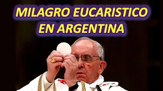 ¡Milagro Eucarístico en Argentina! ¡Papa Francisco es Testigo de impresionante Milagro!