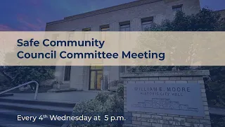 Safe Community Committee Meeting: May 22, 2024