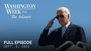 Washington Week with The Atlantic full episode, 9/8/23