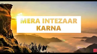 Mera Intezaar Karna Lyrics [English Translation] | Khuda Haafiz | Vidyut Jammwal | Armaan Malik