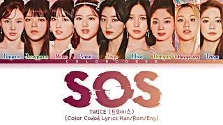 TWICE (트와이스) - 'SOS' Lyrics (Color Coded Lyrics Han/Rom/Eng)