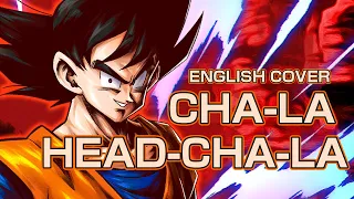 CHA-LA HEAD-CHA-LA [FULL ENGLISH COVER]