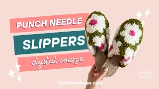 Punch Needle Slippers Digital Course