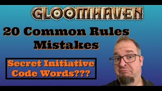 Gloomhaven - 20 Common Rules Mistakes