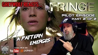 Fringe - Pilot Episode 1x1 (Part 2) REACTION & REVIEW