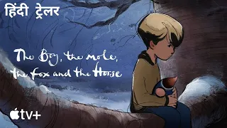 The Boy, The Mole, The Fox And The Horse | Official Hindi Trailer | Apple TV+