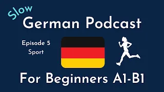 Slow German Podcast for Beginners / Episode 5 Sport (A1-B1)