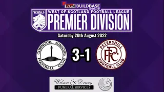 Cumnock Juniors 3-1 Petershill FC | WOSFL Premier Division | 20/08/22