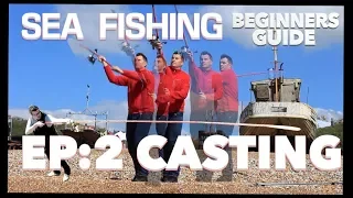 EP:2 The  Beginners guide to Sea Fishing - How to cast.