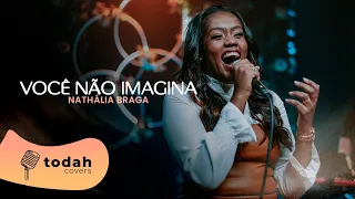 Nathália Braga | Você Não Imagina [Cover Delino Marçal e Midian Lima]