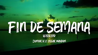 Fin De Semana - Junior H Ft. Oscar Maydon (Letra/English Lyrics)