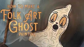 Paint With Me - Folk Art Halloween Ghost Painting Tutorial - Easy DIY Vintage Style Halloween Art