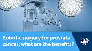 Robotic surgery for prostate cancer: what are the benefits?