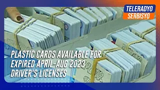 Plastic cards available for expired April-Aug 2023 driver's licenses: LTO | TeleRadyo Serbisyo