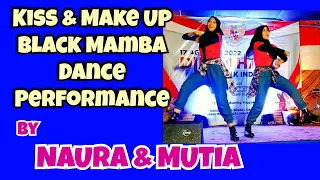 KISS & MAKE UP - BLACK MAMBA DANCE COVER BY NAURA & MUTIA