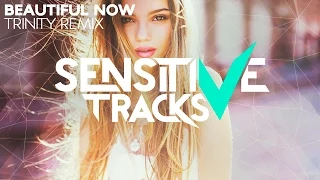 Zedd & Jon Bellion - Beautiful Now (Trinity Remix)