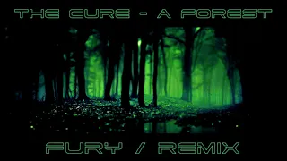 The Cure - A Forest / Electronic Remix / Fury