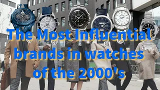 The Most Influential Brands in Watches of the 2000's: Some Not So Obvious thoughts