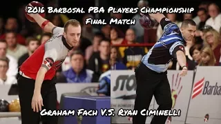2016 Barbosal PBA Players Championship Final Match - Graham Fach V.S. Ryan Ciminelli