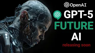 GPT-5: The Next Generation of AI| way more powerful than gpt-4