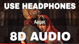 Aayat (8D AUDIO) - Bajirao Mastani | Ranveer Singh ,Arijit Singh,Deepika Padukone |8dsb |8d song