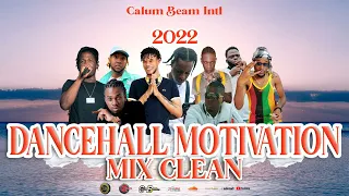 Dancehall Motivation Mix 2022 (Clean) Silk boss Repent,Jahshii Faith,Jahmiel,Vershon,Valiant