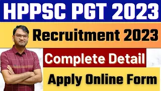 HPPSC PGT Vacancy 2023 || New Pgt Bharti 2023 || HP PGT Vacancy Online form 2023 - Himachal job-KTDT