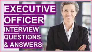 EXECUTIVE OFFICER Interview Questions And Answers (CEO Interview Questions, HEO Interview)