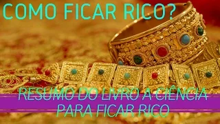 Como ficar rico: Resumo do livro A Ciência Para Ficar Rico Wallace D  Wattles