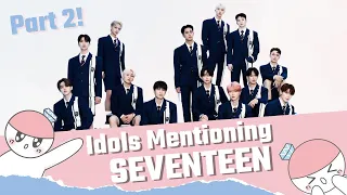 Idols Mentioning SEVENTEEN and Being Carats Part 2