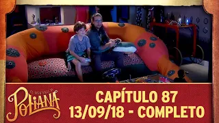 As Aventuras de Poliana | capítulo 87 - 13/09/18, completo