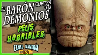 Películas HORRIBLES Que NO CONOCES: EL BARÓN CONTRA LOS DEMONIOS