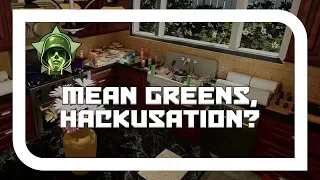 Mean Greens, Hackusation?