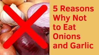 Why I Don't Eat Onions and Garlic — the Ayurvedic Approach