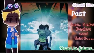 Past:Ace, Sabo, Dadan and Garb react to future. Language: English and Portugal. One Piece. Sad?