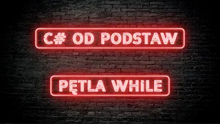 C# Od podstaw 02.10 - Pętla while