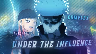 Under The Influence - Tristi x Complex (AMV/EDIT) !