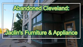 Abandoned Cleveland: Jaclin's Furniture & Appliance