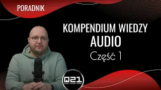 Kompendium Wiedzy Audio cz.1 | Q21