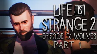 Life Is Strange 2 | Episode 5: WOLVES - Part 1 | Playthrough [No Commentary]