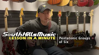 Lesson in a Minute - Pentatonic Groups of Six