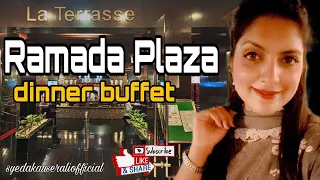 Biggest Dinner Buffet | Dinner at Ramada | Karachi airport Ramada Hotel | Ramada Plaza Karachi | SKA