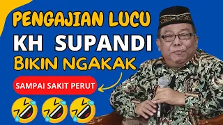 KH SUPANDI LUCU TERBARU 2023 - CERAMAH LUCU BIKIN NGAKAK SAMPAI SAKIT PERUT PENGAJIAN TERBARU 2023