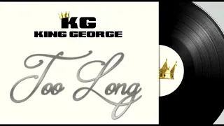 King George - Too Long Reggae Remix