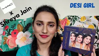 MAC X @Shreya Jain | Desi Girl | Full Collection | Review & Swatches of Desi Girl | Deepali