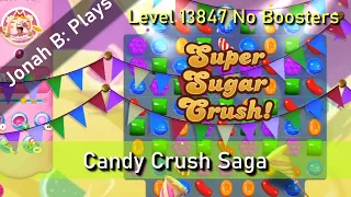 Candy Crush Saga Level 13847 No Boosters